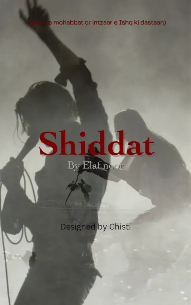 Shiddat By Elaf Noor 1 shiddat novel in roman urdu