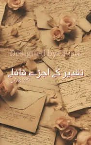 Taqdeer ke ujre kafle by Abiha Batool urdu novel
